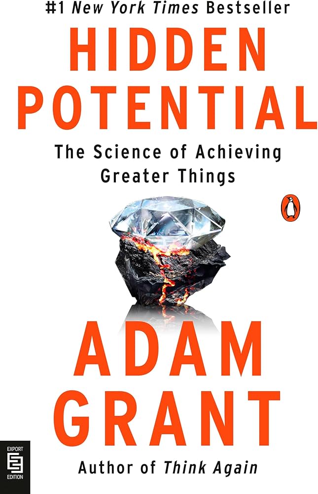 Hidden Potential: The Science of Achieving Greater Things