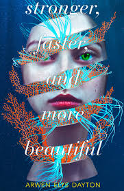 Stronger, Faster, and More Beautiful by Arwen Elys Dayton