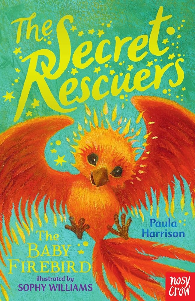 The Secret Rescuers: The Baby Firebird by Paula Harrison
