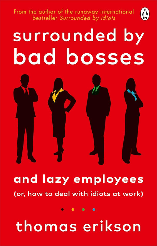 Surrounded by Bad Bosses and Lazy Employees (Lead Title) by Thomas Erikson