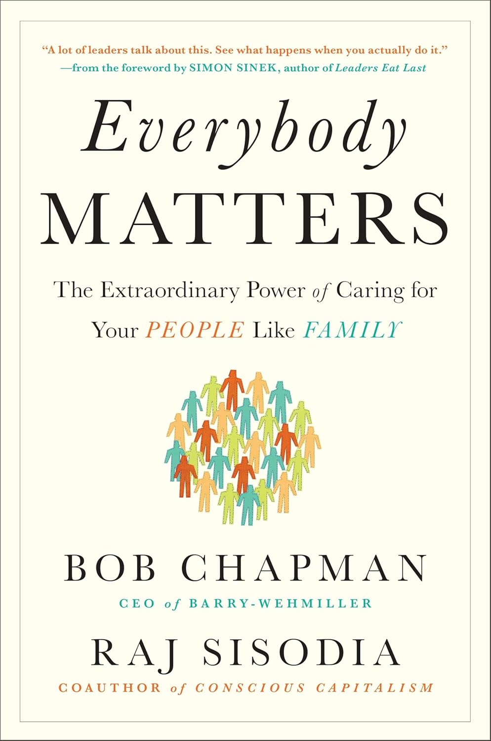 Everybody Matters: The Extraordinary Power of Caring for Your People Like Family by Bob Chapman