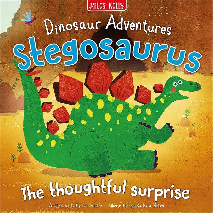Dinosaur Adventures: Stegosaurus - The thoughtful surprise by Catherine Veitch