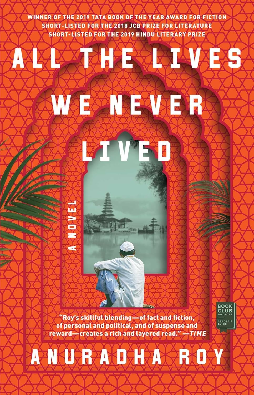 All the Lives We Never Lived: A Novel by Anuradha Roy
