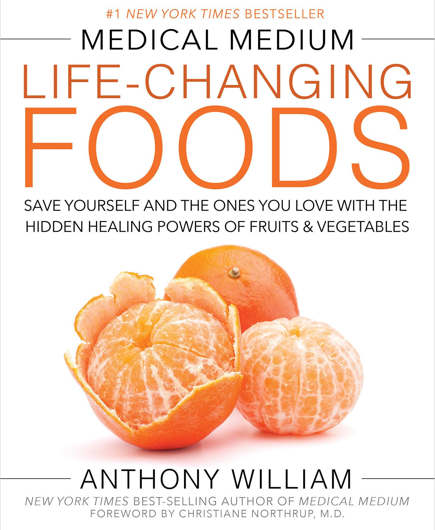 Medical Medium Life-Changing Foods: Save Yourself and the Ones You Love with the Hidden Healing Powers of Fruits & Vegetables by Anthony William