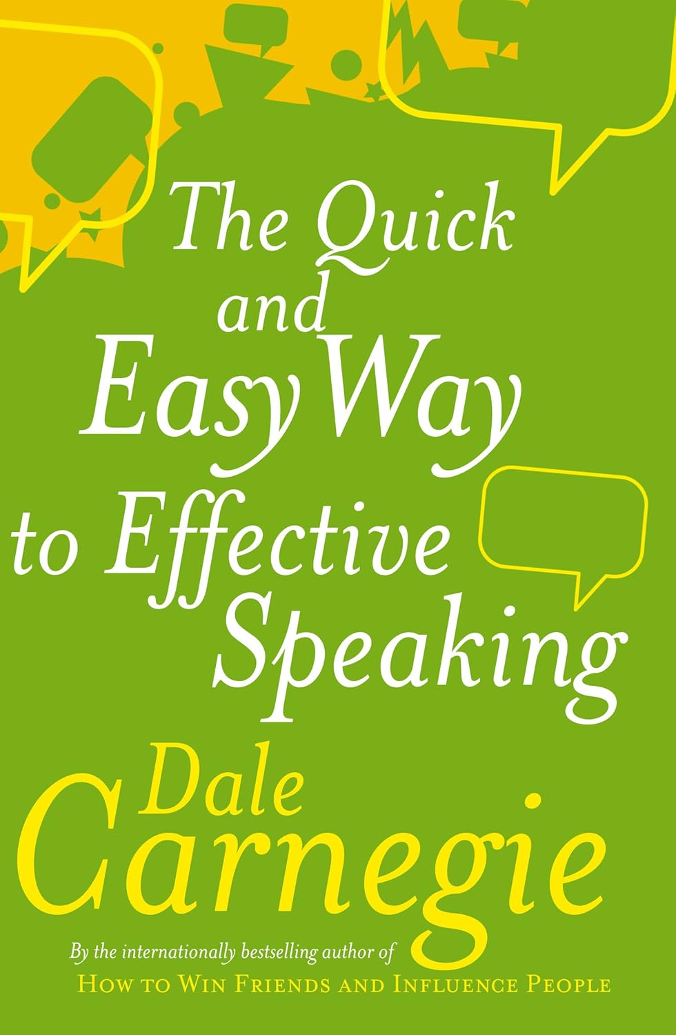 The Quick and Easy Way to Effective Speaking by Dale Carnegie