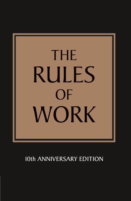 The Rules of Work: A definitive code for personal success by Richard Templar