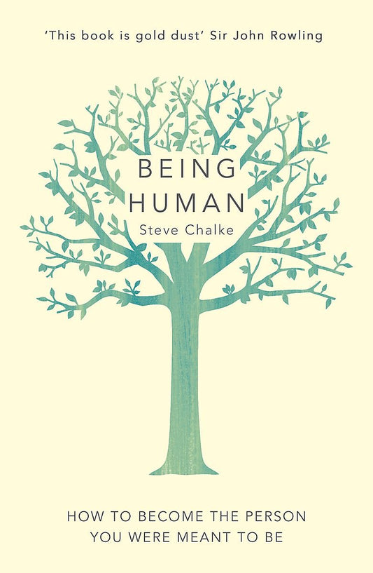 Being Human: How to Become the Person You Were Meant to Be by Steve Chalke