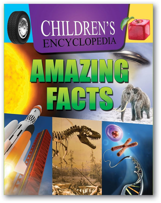 Children's Encyclopedia Amazing Facts by Sterling Publishers