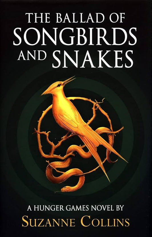 Hunger Games Ballad Of Songbirds & Snake by Suzanne Collins