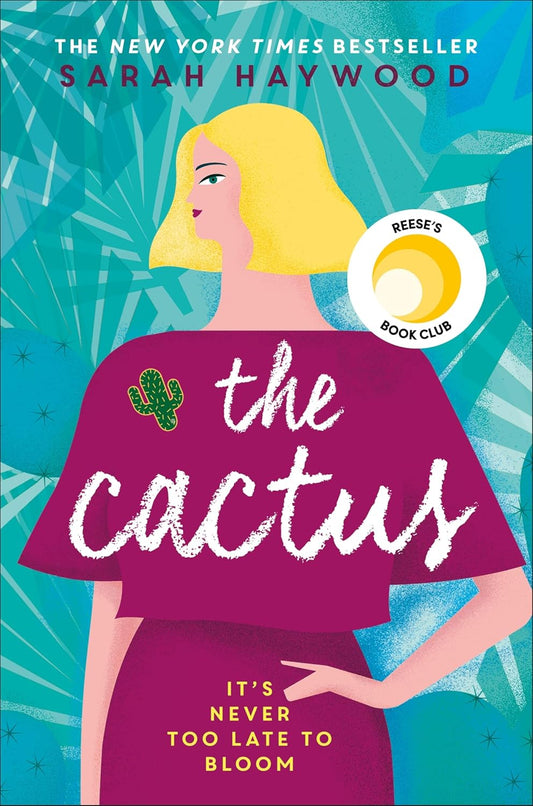 The Cactus: how a prickly heroine learns to bloom by Sarah Haywood