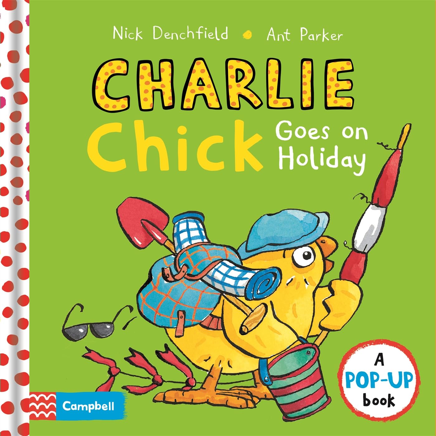 Charlie Chick Goes On Holiday by Nick Denchfield
