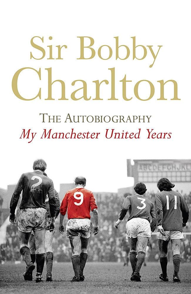 My Manchester United Years by Bobby Charlton