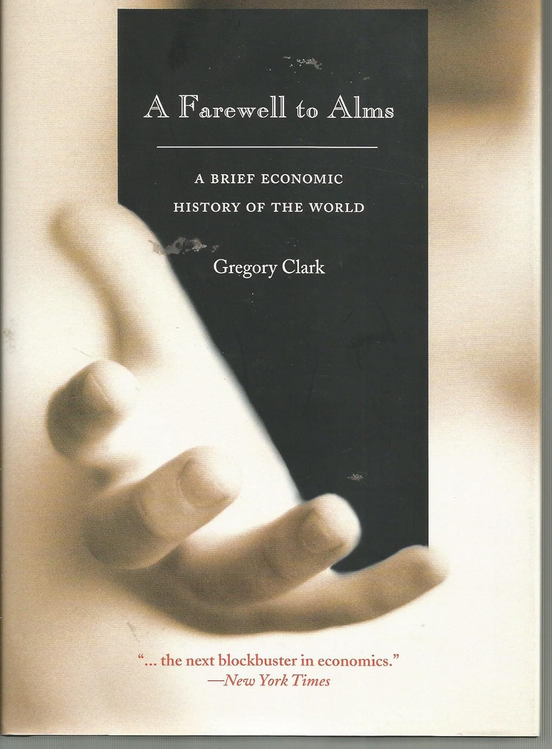 A Farewell to Alms: A Brief Economic History of the World by Gregory Clark
