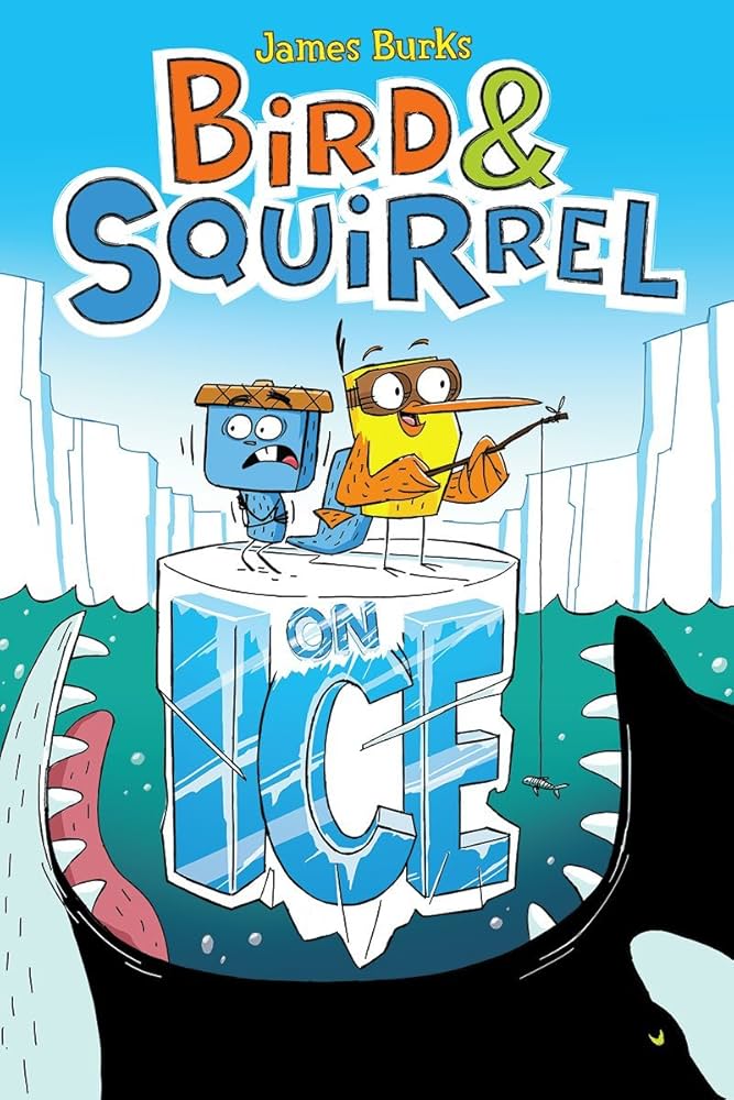 Bird & Squirrel On Ice: A Graphic Novel (Bird & Squirrel #2) by James Burks