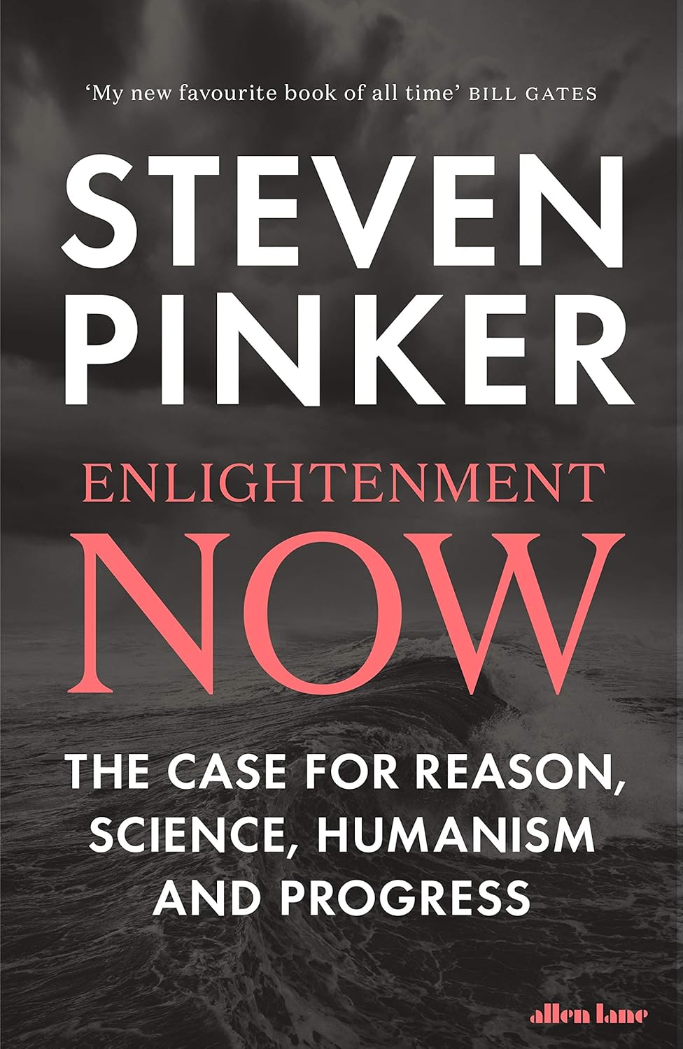 Enlightenment Now: The Case for Reason, Science, Humanism, and Progress by Steven Pinker