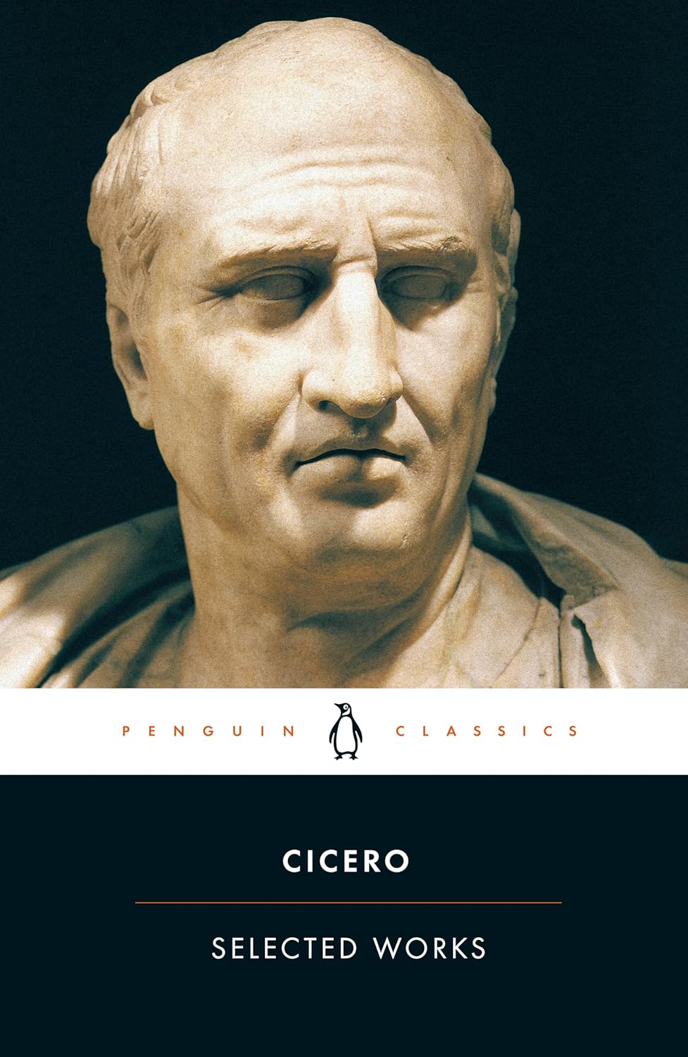 Cicero: Selected Works by Marcus Tullius Cicero