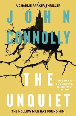 The Unquiet: A Charlie Parker Thriller: 6 by John Connolly