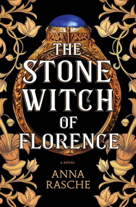 The Stone Witch of Florence: A Novel by Anna Rasche