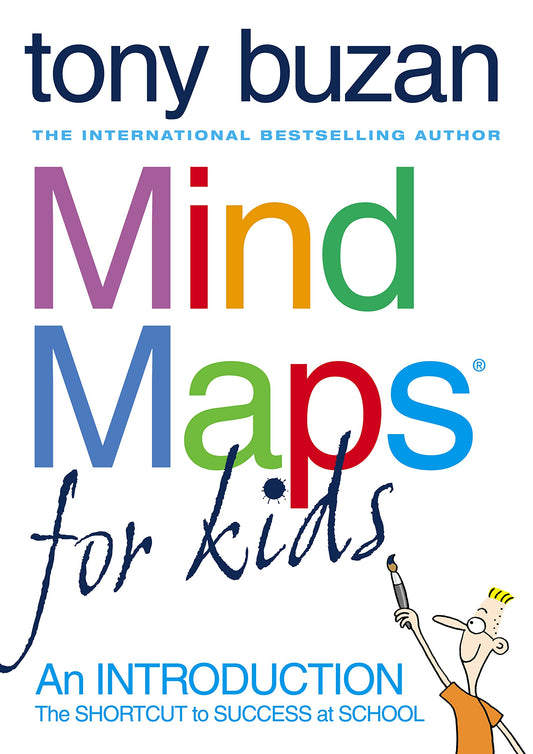 Mind Maps For Kids: An Introduction by Tony Buzan