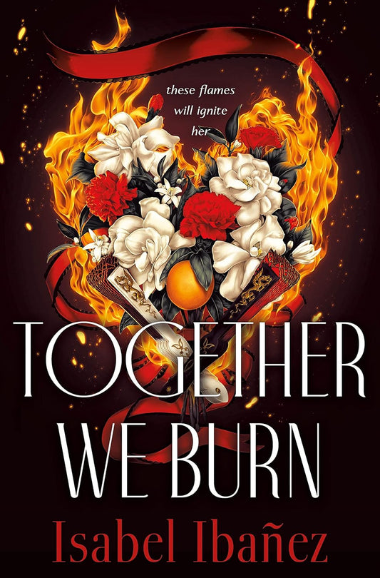 Together We Burn by Isabel IbaÃ±ez