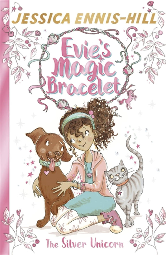 The Silver Unicorn: Book 1 (Evie's Magic Bracelet) by Jessica Ennis-Hill