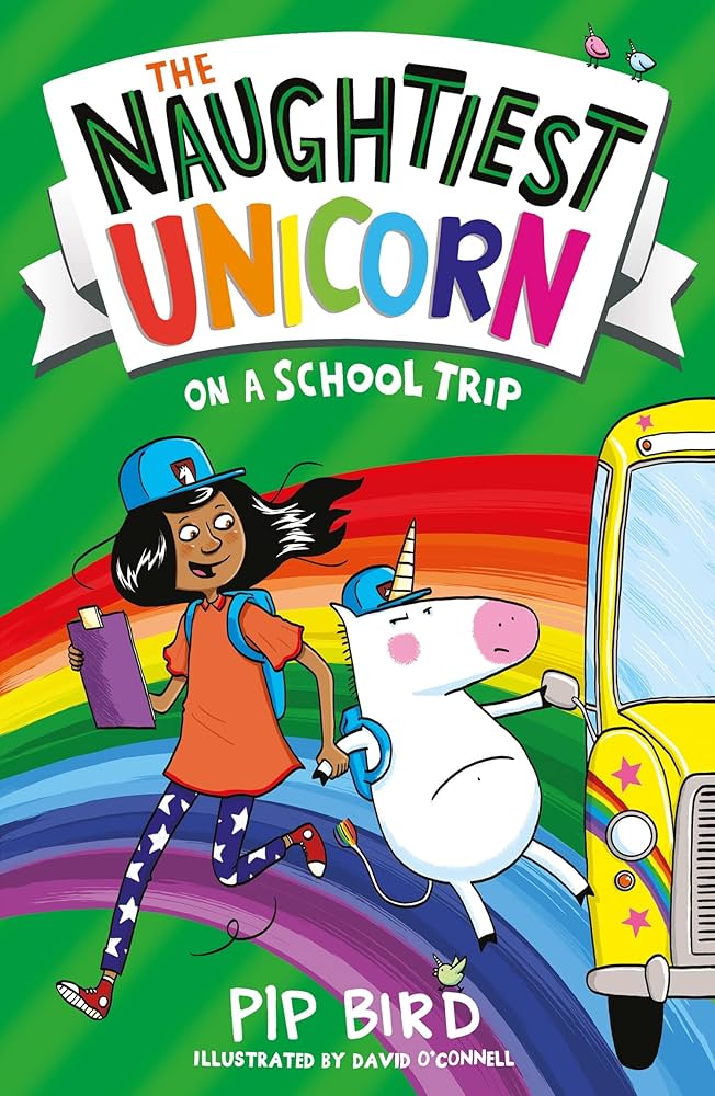 Naughtiest Unicorn & The School Trip (The Naughtiest Unicorn series) (Book 5) by Pip Bird