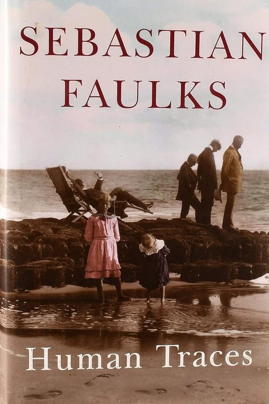 Human Traces by Sebastian Faulks