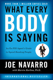 What Every Body is Saying: An Ex-FBI Agent's Guide to Speed-Reading People